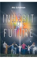 Inherit the Future
