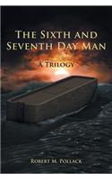 Sixth and Seventh Day Man