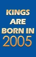 Kings Are Born In 2005 Notebook