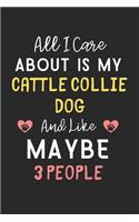 All I care about is my Cattle Collie Dog and like maybe 3 people