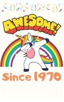 Awesome Since 1970 Notebook Dabbing Unicorn Cute Birthday Gift: Lined Notebook / Journal Gift, 120 Pages, 6x9, Birthday Gift, Cute Gift, present, Unicorn Lover, Soft Cover, Matte Finish