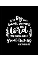 By Small means The Lord can bring about Great Things