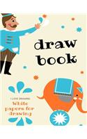 drawing book: 120 White paper to draw, activity books:, size (8.5" x11): drawing book for kids age 6-12 years old