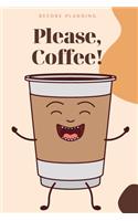 Before Planning Please Coffee
