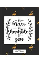 Be Brave Be Humble Be You Goal Planner
