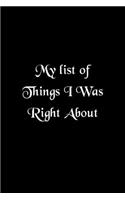 My list of Things I Was Right About notebook