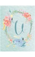 Notebook 8.5"x11" - Letter U - Light Blue and Pink Floral Design: College-ruled, lined format exercise book, Personalized with Initials.(21 Letter/Initial U - Light Blue and Pink Floral Design Notebook 8.5"x11", Alphabet)