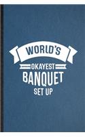 World's Okayest Banquet Set Up
