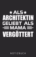 Als Architekt Geliebt Als Mama Vergöttert