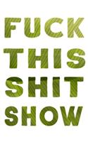 Fuck This Shit Show