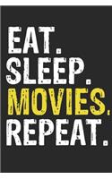 Eat Sleep Movies Repeat Funny Cool Gift for Movies Lovers Notebook A beautiful