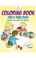 Coloring Book For 4 Year Olds Super Fun Activity Book