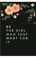 Be The Girl Who Just Went For It