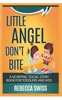 Little Angel Don't Bite