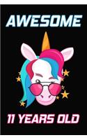 Awesome 11 Years Old: Unicorn Birthday Gift for Girls Happy 11th Birthday 11 Years Old Gifts