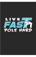 Live fast pole hard: 6x9 Pole Fitness - grid - squared paper - notebook - notes