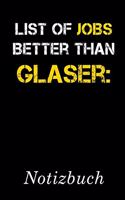 List Of Jobs Better Than Glaser Notizbuch