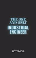 The One And Only Industrial Engineer Notebook: 6x9 inches - 110 ruled, lined pages - Greatest Passionate working Job Journal - Gift, Present Idea