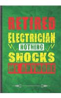 Retired Electrician Nothing Shocks Me Anymore