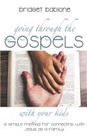 Going through the Gospels with Your Kids