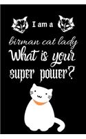 I am a birman cat lady What is your super power?