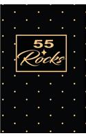 55 Rocks: 55th fifty-fifth Birthday Gift for Women fifty five year old daughter, son, boyfriend, girlfriend, men, wife and husband, cute and funny blank lined