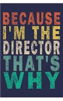 Because I'm the Director That's Why