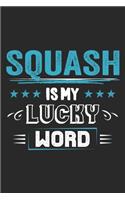 Squash Is My Lucky Word