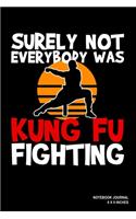Surely Not Everybody Was Kung Fu Fighting