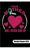 FOOD ALLERGY AWARENESS. THIS MOTHER WILL NEVER GIVE UP. Weekly Planner 2020