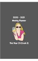 This Year I'll Crush It - Planner 2020-2021 Weekly and Monthly