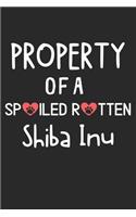 Property Of A Spoiled Rotten Shiba Inu: Lined Journal, 120 Pages, 6 x 9, Shiba Inu Dog Gift Idea, Black Matte Finish (Property Of A Spoiled Rotten Shiba Inu Journal)