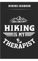 Hiking Logbook - Hiking Is My Therapist: Hiking Journal Notebook With Prompts To Write In with Hiking Checklist, Tracker Shopping List & Notes Perfect Hiking Gifts