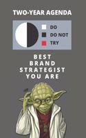 2020 & 2021 Two-Year Daily Planner For Best Brand Strategist Gift - Funny Yoda Quote Appointment Book - Two Year Weekly Agenda Notebook For Branding: Star Wars Fan Logbook - Starts Month of January - 2 Calendar Years of Monthly Plans - Personal Day Log