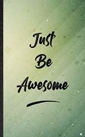 Just Be Awesome