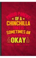 Proud Parent of a Chinchilla That Is Sometimes an Asshole and That's Okay