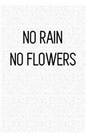 No Rain No Flowers