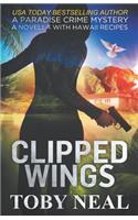 Clipped Wings: A Paradise Crime Mystery Novella with Recipes