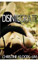 Disintegrate