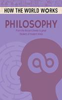 How the World Works: Philosophy: From the Ancient Greeks to great thinkers of modern times(How the World Works)