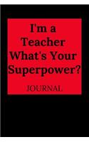 I'm a Teacher, What's Your Superpower? Journal