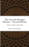 Lincoln-Douglas Debates - Second Debate: A Speeches in History Collection Book