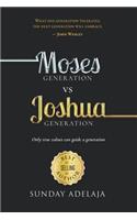 Moses Generation Vs Joshua Generation: Only True Values Can Guide a Generation