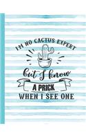I'm Not a Cactus Expert But I Know a Prick When I See One: Mom Notebook for Writing or Journaling - College Ruled Blank Lines(41 Diary with a Funny Mom Quote)