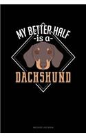 My Better Half Is a Dachshund: Mileage Log Book(1110 Mileage Log Book)