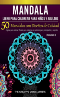 Mandala Libro para Colorear para Niños y Adultos: 50 Mandalas con Diseños de Calidad. Páginas para colorear florales para relajarse con patrones para principiantes y expertos.