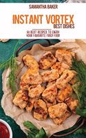 Instant Vortex Best Dishes