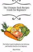 The Ultimate Dash Recipes Guide for Beginners