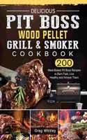 Delicious Pit Boss Wood Pellet Grill And Smoker Cookbook