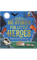 Big Stories for Little Heroes: 4 Tales of Big Adventures and Brave Acts